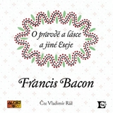 Audiokniha O pravdě a lásce a jiné eseje - Francis Bacon