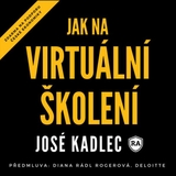 Audiokniha Jak na virtuální školení - José Kadlec
