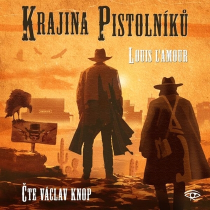 Audiokniha Krajina pistolníků - Václav Knop, Louis L'Amour