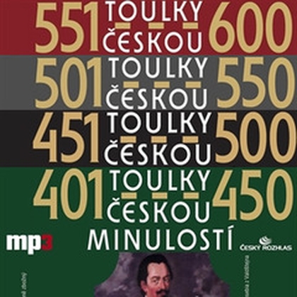 Audiokniha Toulky českou minulostí 401-600 - Igor Bareš, Josef Veselý, Iva Valešová, František Drefler, Josef Veselý