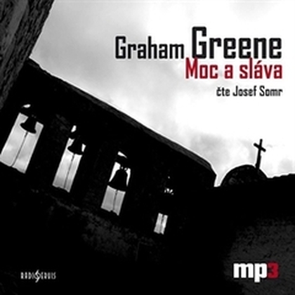 Audiokniha Moc a sláva - Josef Somr, Graham Greene