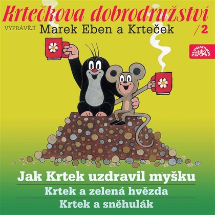 Audiokniha Krtkova dobrodružství 2 Jak Krtek uzdravil myšku - Marek Eben, Anička Slováčková, Hana Doskočilová