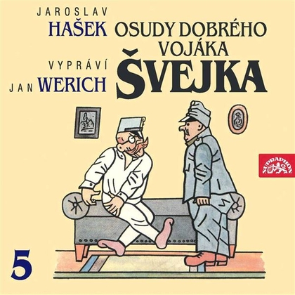Audiokniha Osudy dobrého vojáka Švejka V. - Jan Werich, Jaroslav Hašek