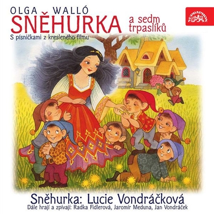 Audiokniha Sněhurka a 7 trpaslíků - Lucie Vondráčková, Jaromír Meduna, Olga Walló