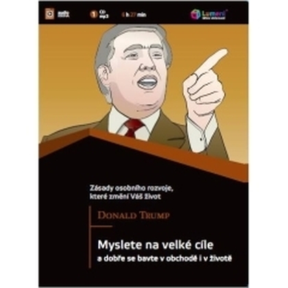 Audiokniha Myslete na velké cíle - Zdeněk Junák, Donald J. Trump, Bill Zanker