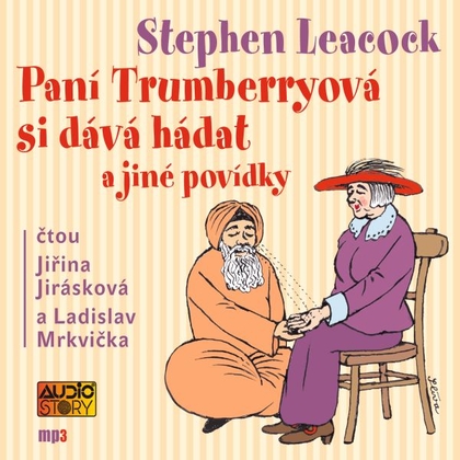 Audiokniha Paní Trumberryová si dává hádat - Ladislav Mrkvička, Jiřina Jirásková, Stephen Leacock