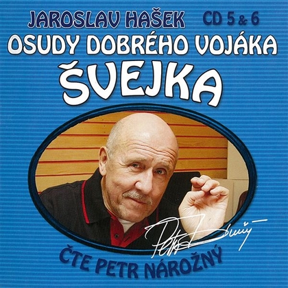 Audiokniha Osudy dobrého vojáka Švejka CD 5 & 6 - Petr Nárožný, Jaroslav Hašek