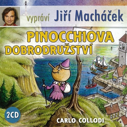 Audiokniha Pinocchiova dobrodružství - Jiří Macháček, Carlo Collodi