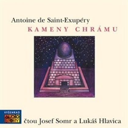 Audiokniha Kameny chrámu - Josef Somr, Lukáš Hlavica, Antoine De Saint Exupéry, Věra Dvořáková
