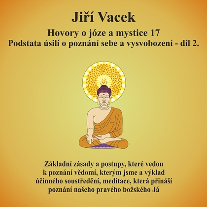 Audiokniha Hovory o józe a mystice č. 17 - Jiří Vacek, Jiří Vacek