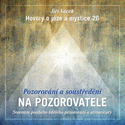 Audiokniha Hovory o józe a mystice č. 26 - Jiří Vacek, Jiří Vacek