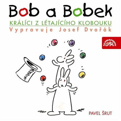 Audiokniha Bob a Bobek, králíci z létajícího klobouku / / Šebánek - Pacovský - Jiránek - Šrut - Josef Dvořák, Pavel Šrut