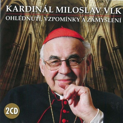 Audiokniha Ohlédnutí, vzpomínky a zamyšlení - Kardinál Miloslav Vlk, Kardinál Miloslav Vlk