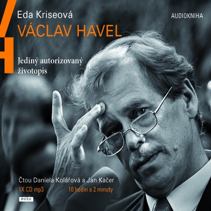 Audiokniha Václav Havel - Daniela Kolářová, Jan Kačer, Eda Kriseová