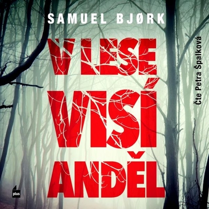 Audiokniha V lese visí anděl - Petra Špalková, Samuel Bjork