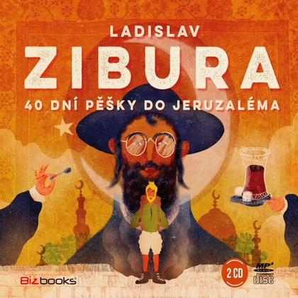 Audiokniha 40 dní pěšky do Jeruzaléma - Ladislav Zibura, Ladislav Zibura