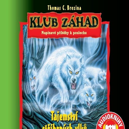 Audiokniha Tajemství stříbrných vlků - Michal Jagelka, Thomas Brezina