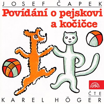 Audiokniha Povídání o pejskovi a kočičce - Karel Höger, Josef Čapek