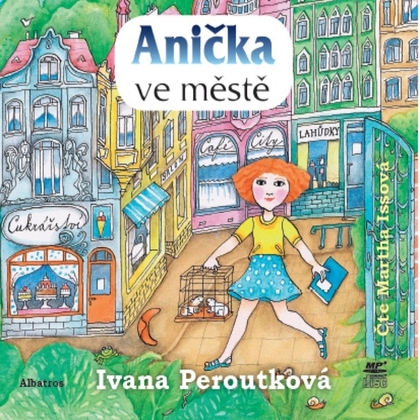 Audiokniha Anička ve městě - Martha Issová, Ivana Peroutková