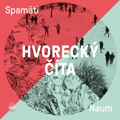 Audiokniha Hvorecký číta Spamati a Naum - Michal Hvorecký, Michal Hvorecký
