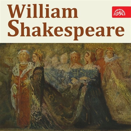 Audiokniha William Shakespeare - Eduard Kohout, William Shakespeare