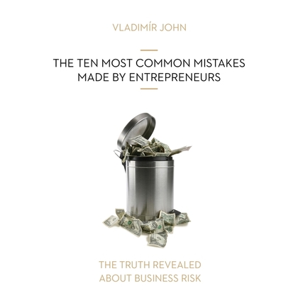 Audiokniha THE TEN MOST COMMON MISTAKES MADE BY ENTREPRENEURS - Wendy Lloyd, David Riley, Vladimír John
