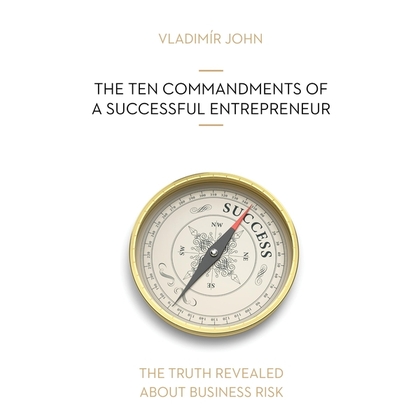 Audiokniha THE TEN COMMANDMENTS OF A SUCCESSFUL ENTREPRENEUR - Julie Dawn Cole, Richard Allinson, Vladimír John