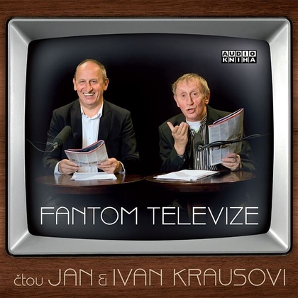 Audiokniha Fantom televize - Ivan Kraus, Ivan Kraus