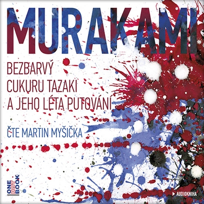 Audiokniha Bezbarvý Cukuru Tazaki a jeho léta putování - Martin Myšička, Haruki Murakami
