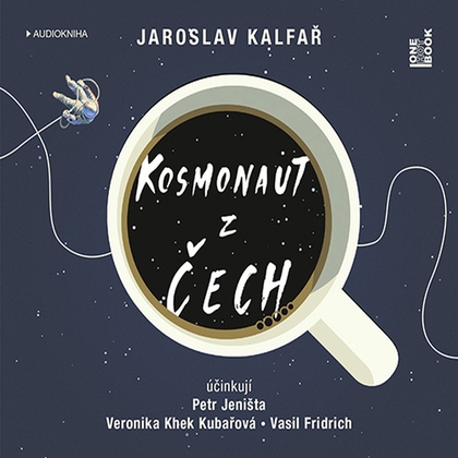 Audiokniha Kosmonaut z Čech - Veronika Khek Kubařová, Petr Jeništa, Vasil Fridrich, Jaroslav Kalfař