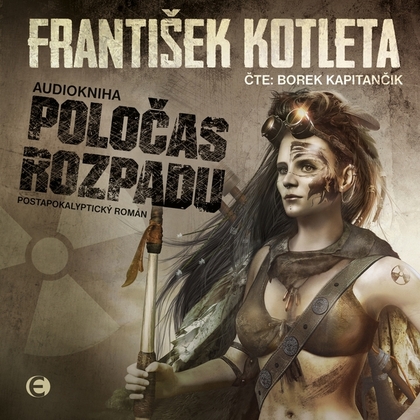 Audiokniha Poločas rozpadu - Borek Kapitančik, František Kotleta