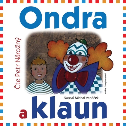 Audiokniha Ondra a klaun - Petr Nárožný, Jaroslav Pejčoch, Michal Vaněček