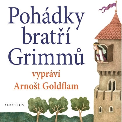 Audiokniha Pohádky bratří Grimmů vypráví Arnošt Goldflam - Arnošt Goldflam, Jacob a Wilhelm Grimmové