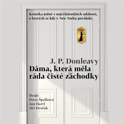 Audiokniha Dáma, která měla ráda čisté záchodky - Petra Špalková, Jan Hartl, Jiří Dvořák, James Patrick Donleavy