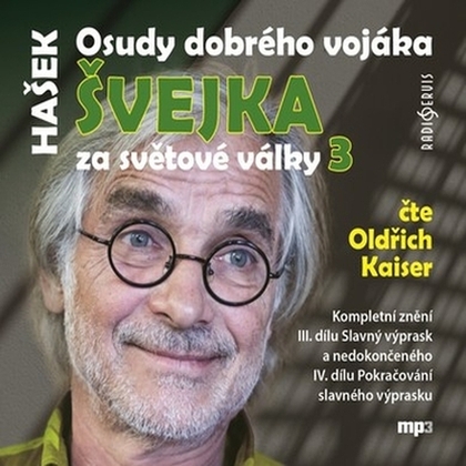 Audiokniha Osudy dobrého vojáka Švejka 3 - Oldřich Kaiser, Markéta Jahodová, Jaroslav Hašek