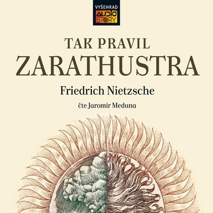 Audiokniha Tak pravil Zarathustra - Jaromír Meduna, Friedrich Nietzsche