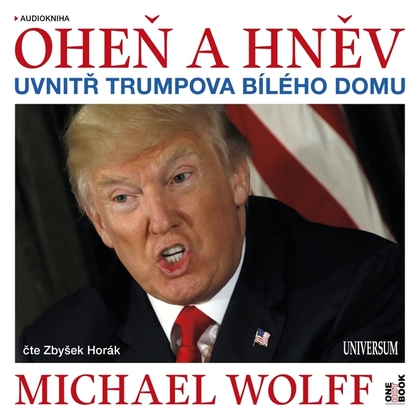 Audiokniha Oheň a hněv - Zbyšek Horák, Michael Wolff