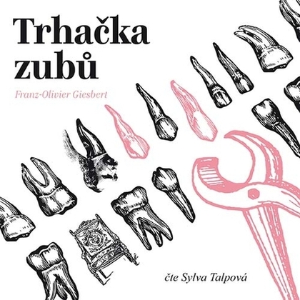 Audiokniha Trhačka zubů - Sylva Talpová, Franz-Olivier Giesbert