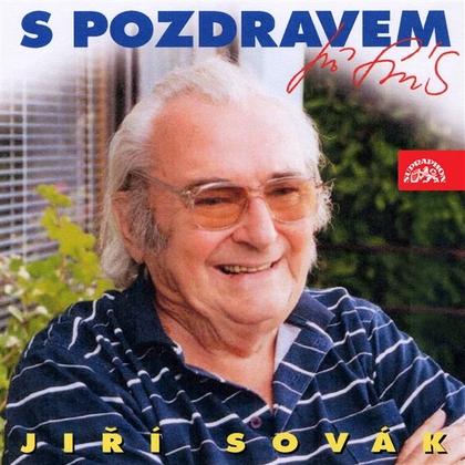 Audiokniha S pozdravem Jiří Sovák - Jiří Sovák, Jiří Sovák