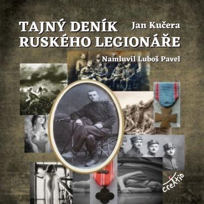 Audiokniha Tajný deník ruského legionáře - Luboš Pavel, Jan Kučera