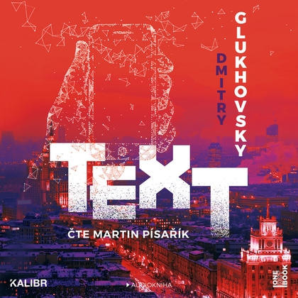 Audiokniha Text - Martin Písařík, Dmitry Glukhovsky