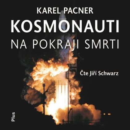 Audiokniha Kosmonauti na pokraji smrti  - Jiří Schwarz, Karel Pacner