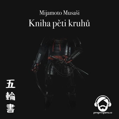 Audiokniha Kniha pěti kruhů - Jan Hyhlík, Mijamoto Musaši