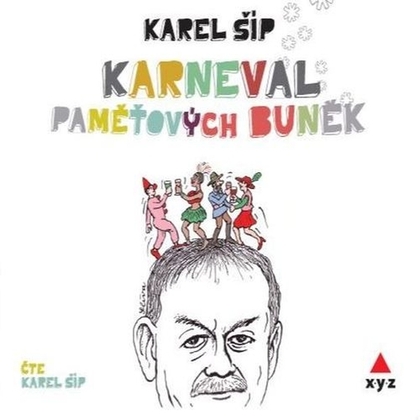 Audiokniha Karneval paměťových buněk - Karel Šíp, Karel Šíp