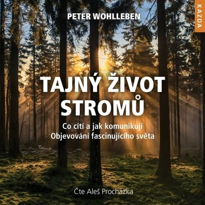 Audiokniha Tajný život stromů - Aleš Procházka, Peter Wohlleben