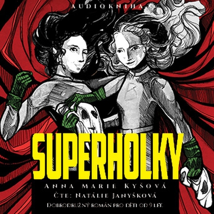 Audiokniha Superholky - Natálie Janyšková, Anna Marie Kyšová