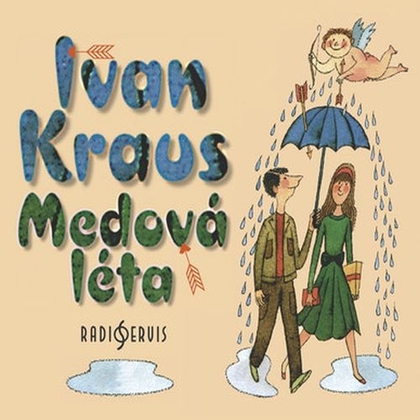 Audiokniha Medová léta - Ivan Kraus, Ivan Kraus