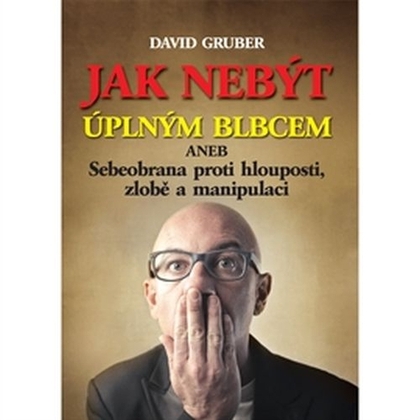 Audiokniha Jak nebýt úplným blbcem - David Gruber, David Gruber