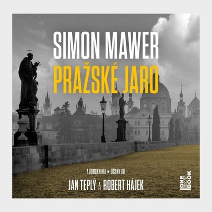 Audiokniha Pražské jaro - Jan Teplý, Robert Hájek, Simon Mawer