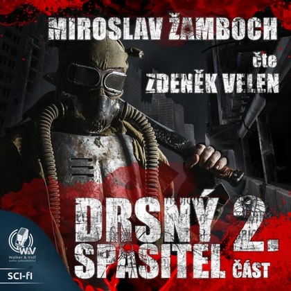 Audiokniha Drsný spasitel - Část 2. - Zdeněk Velen, Miroslav Žamboch